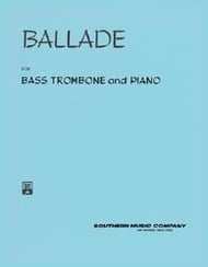 Ballade for Bass Trombone and Piano by Eric Ewazen