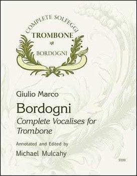Bordogni-Mulcahy Complete Vocalises for Trombone