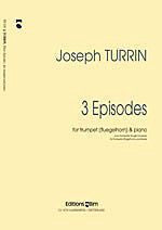Turrin, Joseph - 3 Episodes for Trumpet (flugel) and Piano