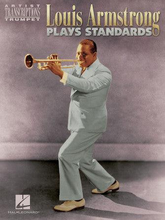 Louis Armstrong Plays Standards Artist Transcriptions – Trumpet