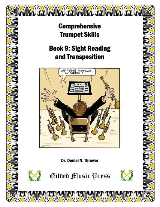 Comprehensive Trumpet Skills, Book 9: Sight Reading & Transposition, Dr. Daniel Thrower