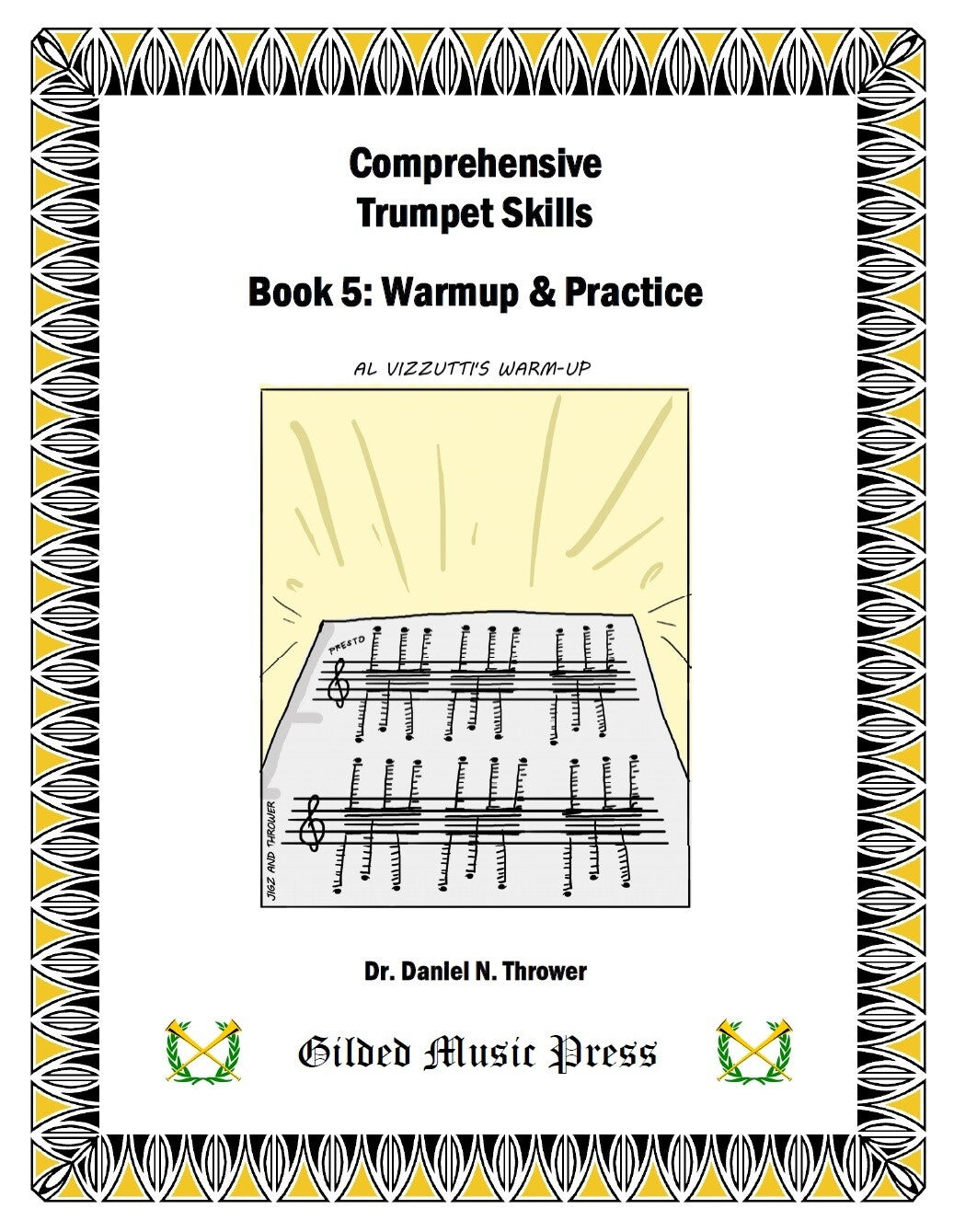 Comprehensive Trumpet Skills, Book 5: Warmup & Practice, Dr. Daniel Thrower