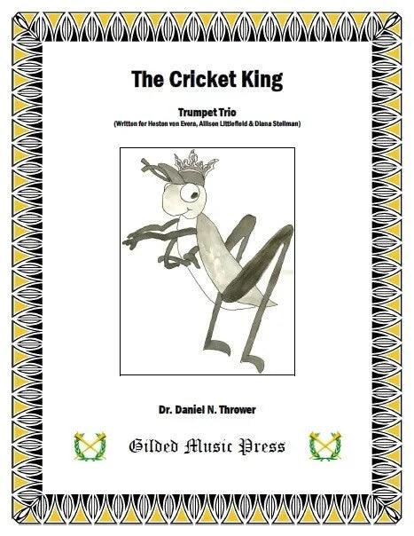 Cricket King (3 Trumpets), Dr. Daniel Thrower