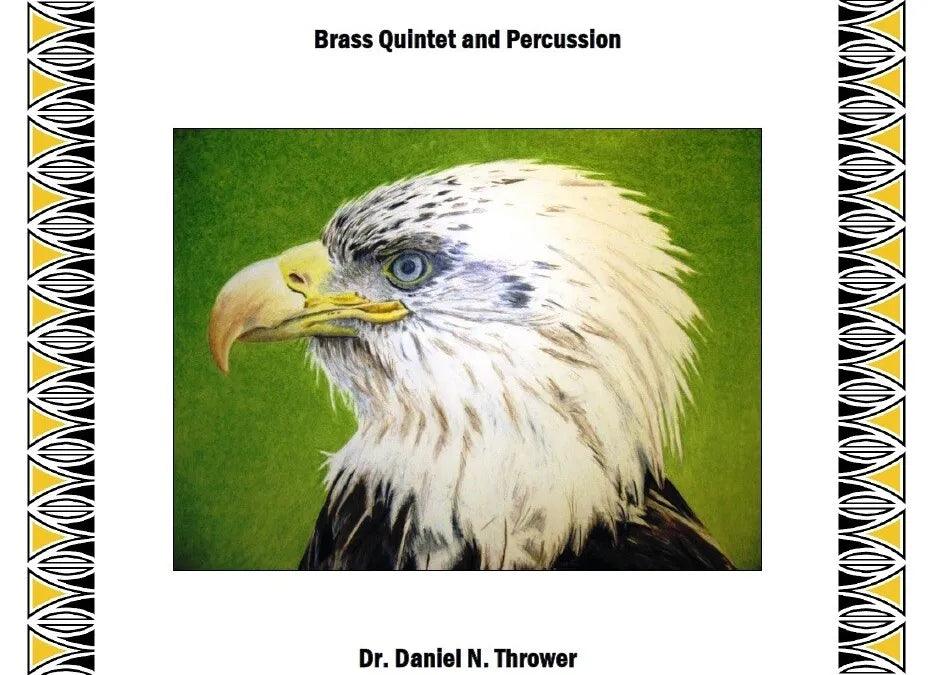 Eagle Wings (Brass Quintet & Percussion), Dr. Daniel Thrower