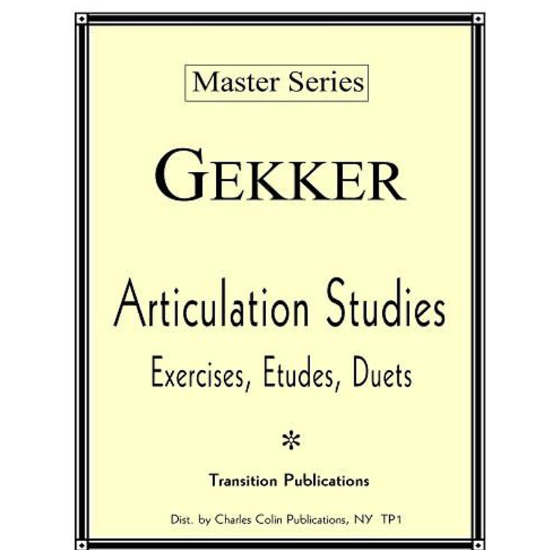 Gekker Articulation Studies - Exercises, Etudes, Duets