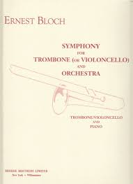 Bloch - Symphony for Trombone (or Violoncello) and Orchestra