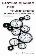 Loubriel - Lasting Change For Trumpeters: The Pedagogical Approach of Arnold Jacobs