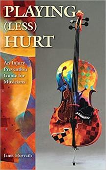 Playing (Less) Hurt: An Injury Prevention Guide for Musicians Paperback – April 15, 2010