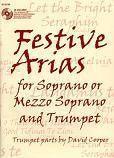 Cooper, David -- Festive Arias for Soprano or Mezzo Soprano and Trumpet Volume II