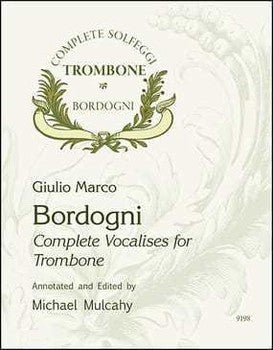 Bordogni-Mulcahy Complete Vocalises for Trombone
