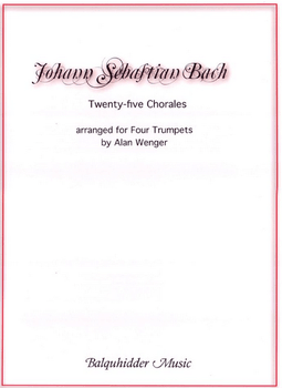 Twenty-five Chorales arranged for Four Trumpets by Alan Wenger